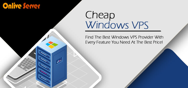 Cheap Windows VPS Hosting Plans by Onlive Server